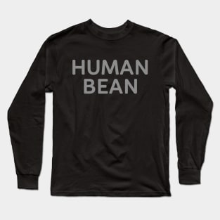 Human Bean Long Sleeve T-Shirt